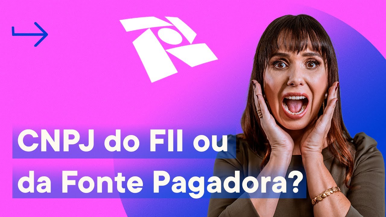 Qual CNPJ do FII informar na declaração do imposto de renda? | Tributação na Renda Variável