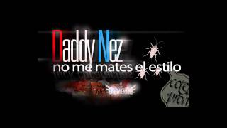 Daddy Nez - No me mates el estilo [2008]