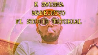 K Swisha Fl Studio Tutorial