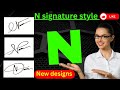 N signature style | Signature style of my name | Signature N | Signature