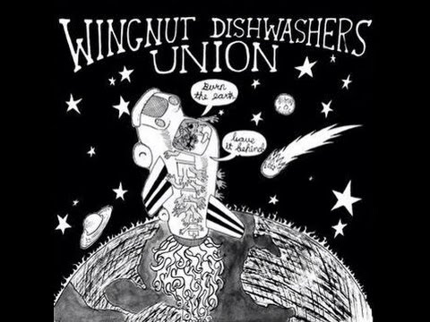 Wingnut Dishwashers Union - Never Trust A Man (Who Plays Guitar!)