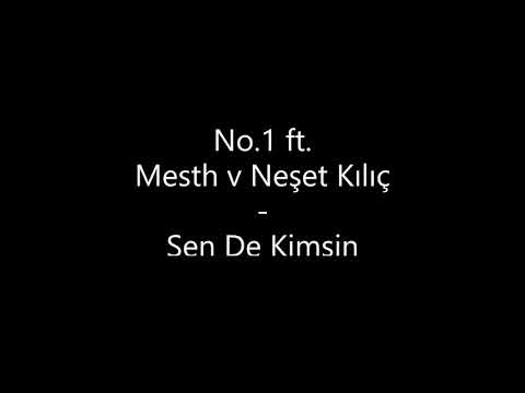 No1 ft. Mesth v Neşet Kılıç - Sen De Kimsin --BİLİNMEYEN PARÇA--