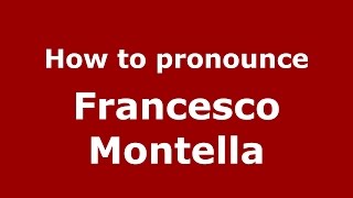 How to pronounce Francesco Montella