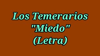 Miedo - Los Temerarios (Letra)