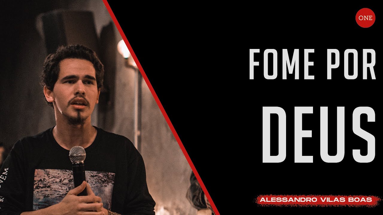FOME POR DEUS | ALESSANDRO VILAS BOAS