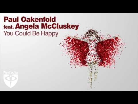 Paul Oakenfold feat. Angela McCluskey - You Could Be Happy (Disfunktion Remix)