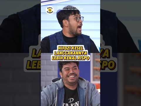 HIFDZI KESEL LANGGANANNYA LEBIH KENAL RISPO