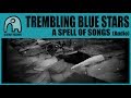 TREMBLING BLUE STARS - A Spell Of Songs [Audio]