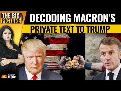 Decoding Emmanuel Macron’s Leaked Text To Donald Trump: What He Really Meant | The Big Picture