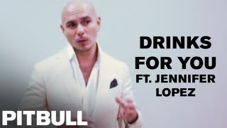 Pitbull Discusses &quot;Drinks For You (ft. Jennifer Lopez)&quot;