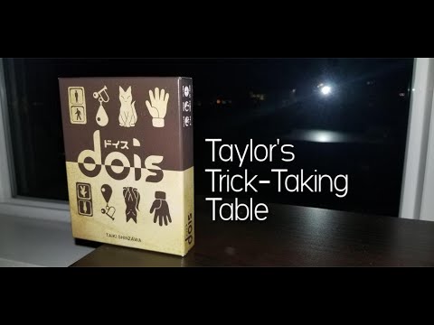 Dois ~ Taylor's Trick-Taking Table
