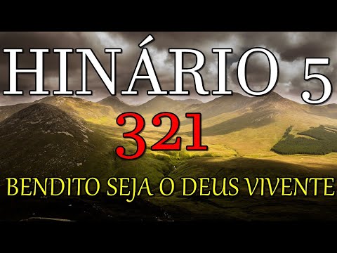 HINO CCB 321 - BENDITO SEJA O DEUS VIVENTE (GILSON XAVIER)