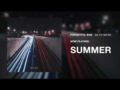 Forgetful Bob - Summer (Official Audio)