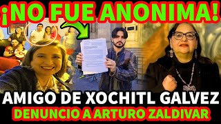 ¡NO FUE ANONIMA! AMIGO DE XOCHITL GALVEZ DENUNCIO A ARTURO ZALDIVAR