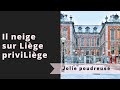 Il neige sur Liège priviLiège Jacques Brel
