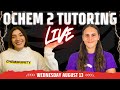 LIVE TUTORING OCHEM 2 With Cooper McIntyre
