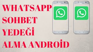 Whatsapp Yedeği Alma ve Whatsapp Sohbet Yedekleme Android 2019