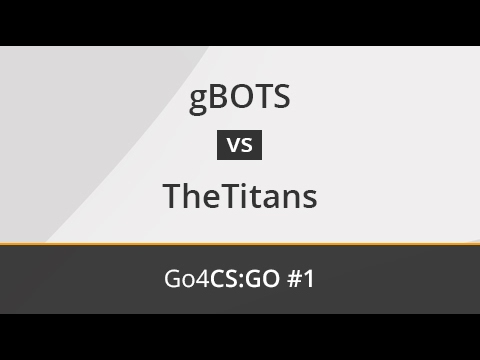 gBOTS vs. TheTitans - Cuartos - OMEN by HP Go4CS:GO Spain #1