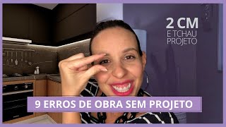 9 ERROS DE OBRA SEM PROJETO