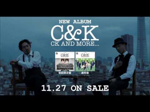 C&K - ALBUM 「CK AND MORE...」30秒SPOT