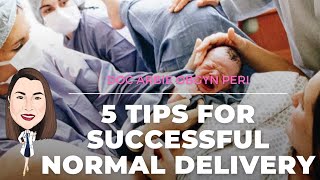 OB SPEAKS: 5 TIPS FOR SUCCESSFUL NORMAL DELIVERY