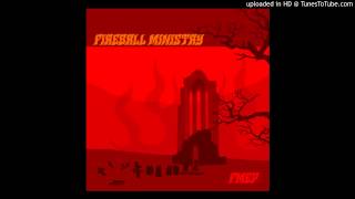 Fireball Ministry - "Victim Of Changes"