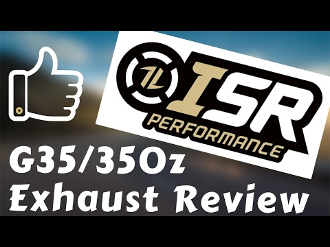 ISR Performance G35/350z Exaust Review!