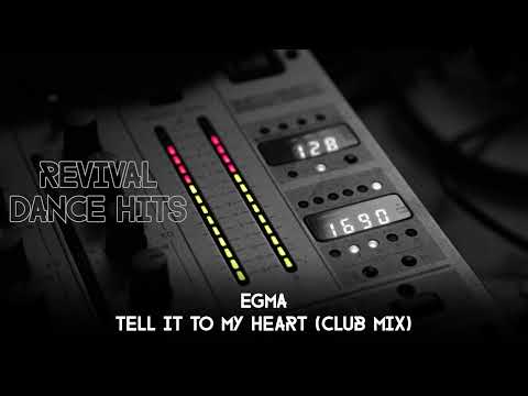 Egma - Tell It To My Heart (Club Mix) [HQ]
