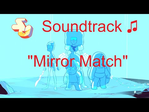 Steven Universe Soundtrack ♫ - Mirror Match
