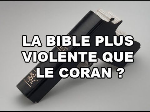 La Bible est-elle plus violente que le Coran ?