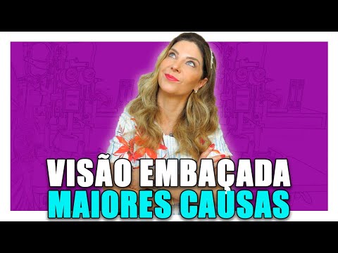 Visão Embaçada - O que Causa Vista Embaçada