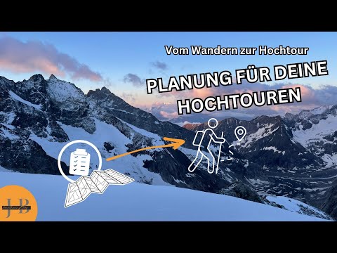 Vom Wandern zur Hochtour | Planung von Hochtouren