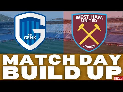 KRC GENK V WEST HAM | MATCHDAY BUILD UP | LIVE | EUROPA LEAGUE