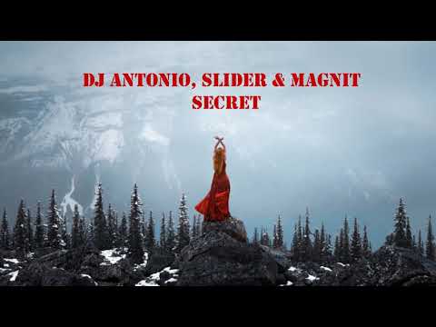 Dj Antonio, Slider & Magnit - Secret (Until The World Ends) 2019