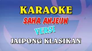 Download lagu SAHA ANJEUN (COVER)KARAOKE KLASIKAN mp3 Download lagu SAHA ANJEUN (COVER)KARAOKE KLASIKAN mp3