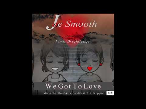 Joe Smooth feat Paris Brightledge "We Got To Love"