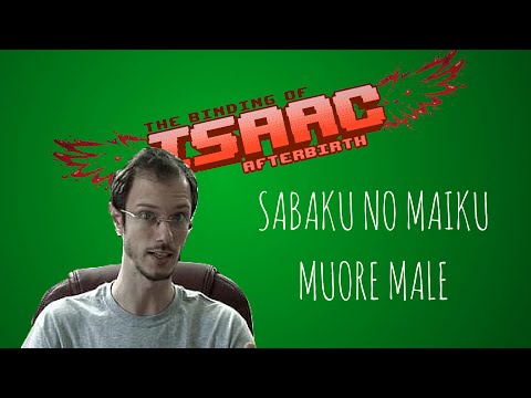 SABAKU NO MAIKU MUORE MALE - The Binding of Isaac: Afterbirth