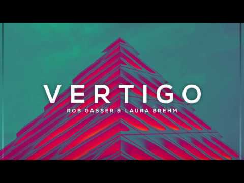 Rob Gasser & Laura Brehm - Vertigo