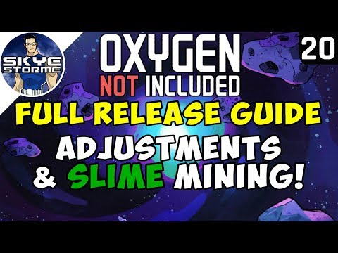 Adjustments & Slime Mining! - Oxygen Not Included FULL RELEASE GUIDE Ep 20