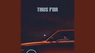 Download lagu Thus Far mp3 Download lagu Thus Far mp3