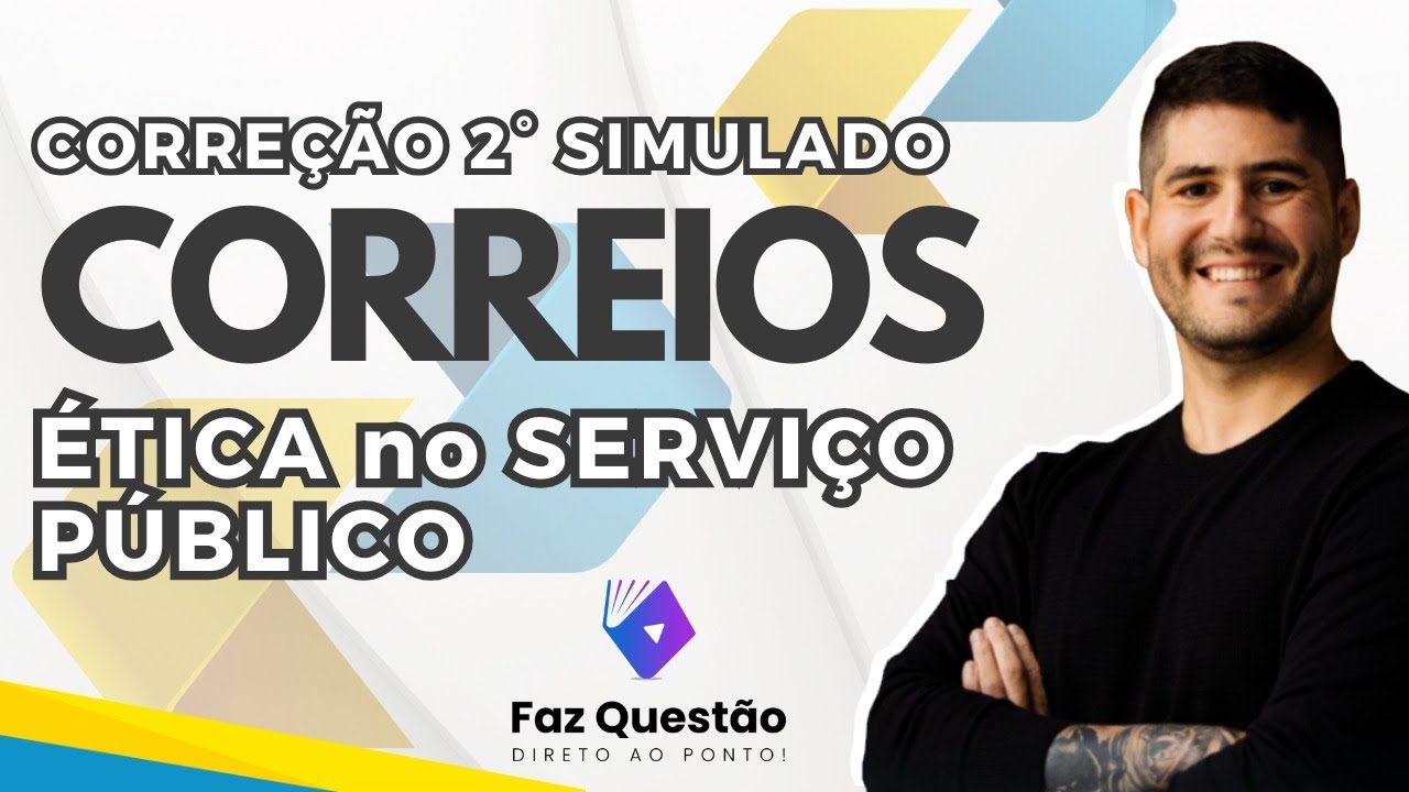 CÓDIGO de ÉTICA CORREIOS - CORREÇÃO 2° SIMULADO