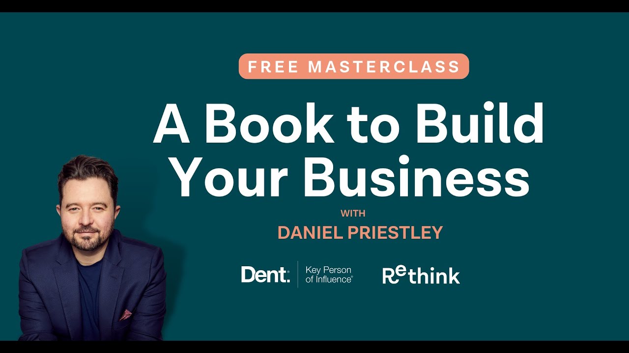 Masterclass: A Book That Builds Your Business with Daniel Priestley