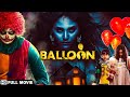 Balloon Full Movie Hindi Dubbed Movies 2019 Jai Sampath Anjali Janani Iyer Hindi Horror Movies