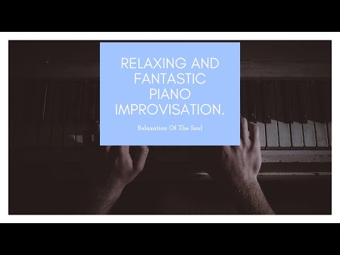 Relaxing and fantastic piano improvisation.