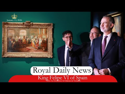 King Felipe VI of Spain Views an Exhibition at Château de Versailles. Plus, More #royalnews