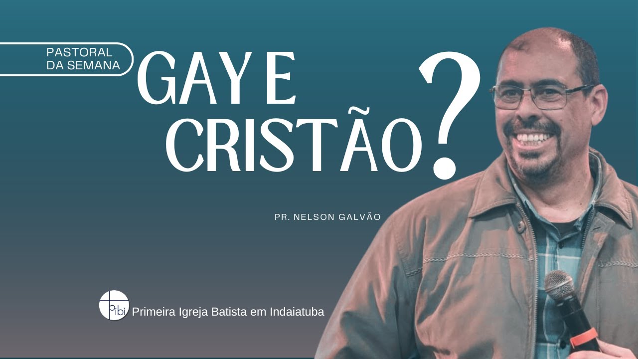 Gay e cristão? | Nelson Galvão