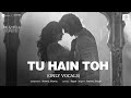 Tu Hain Toh Without Music Vocals Only