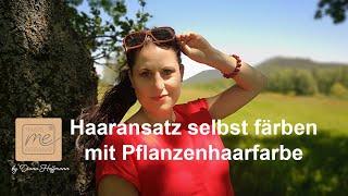 Wie färbe ich mir den Haaransatz mit Pflanzenhaarfarbe selbst? Diana v.Thats me Organic zeigt es Dir