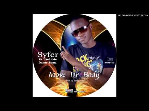 Syfer ft Danny Beatz $Double--Move Ur Body