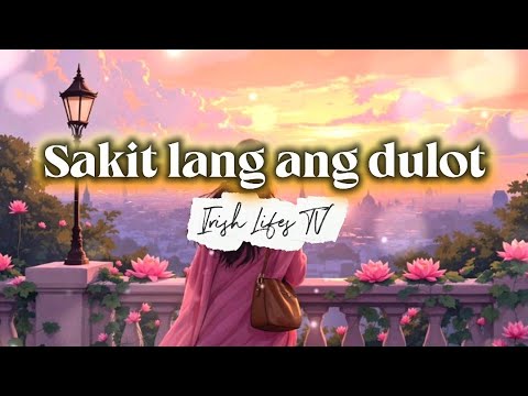Sakit lang ang dulot Lyrics Video || OPM Hugot Love Song